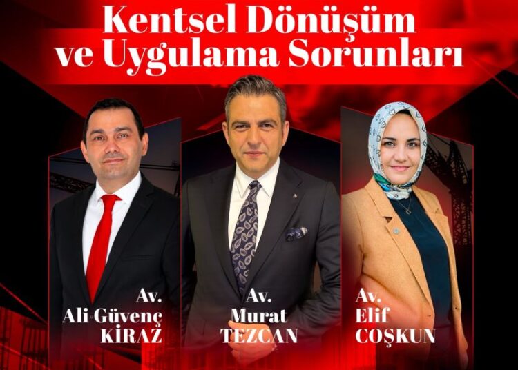 Gayrimenkul Hukuku Derneği - Kentsel Dönüşüm ve Uygulama Sorunları Konferansı