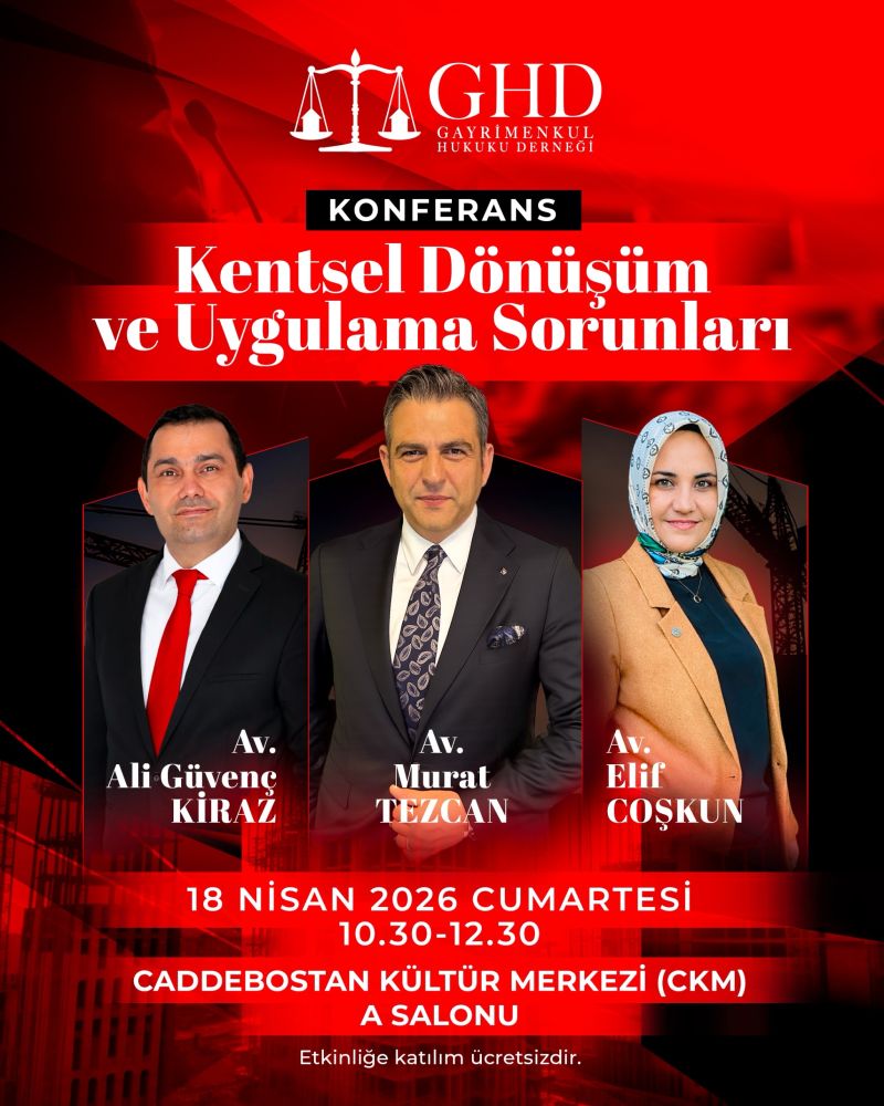 Gayrimenkul Hukuku Derneği - Kentsel Dönüşüm ve Uygulama Sorunları Konferansı